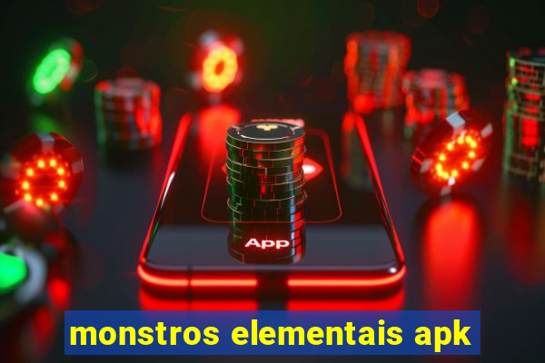 monstros elementais apk